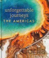 Unforgettable Journeys The Americas