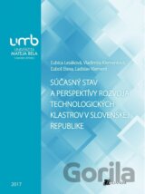 Súčasný stav a perspektívy rozvoja technologických klastrov v Slovenskej republike
