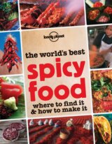 The World's Best Spicy Food: where to find it... (Lonely Planet)