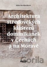 Architektura středověkých klášterů dominikánek v Čechách a na Moravě