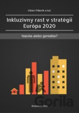 Inkluzívny rast v stratégii Európa 2020: naivita alebo genialita?