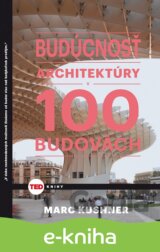 Budúcnosť architektúry v 100 budovách