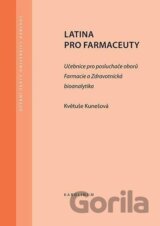 Latina pro farmaceuty - Učebnice pro posluchače oborů Farmacie a Zdravotnická bioanalytika