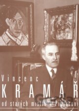 Vincenc Kramář - od starých mistrů k Picassovi