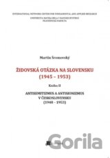 Židovská otázka na Slovensku (1945 - 1953). Kniha II