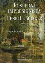 Poslední impresionista Henri Le Sidaner (1862 - 1939)