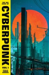 The Big Book of Cyberpunk 1