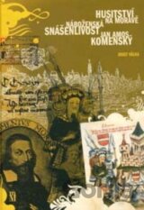 Husitství na Moravě - Náboženská snášenlivost - Jan Amos Komenský