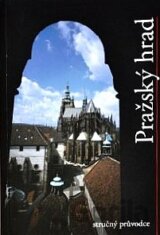 Pražský hrad - stručný průvodce