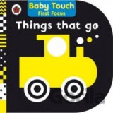 Things That Go: Baby Touch First Focus (Baby Touch First Focus)