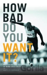How Bad Do You Want it?