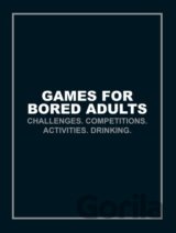 Games for Bored Adults