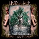 Livin Free: From Cradle to Coffin LP