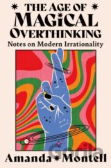 The Age of Magical Overthinking