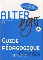 Alter Ego 4 Guide Pedagogique (Dollez, C. - Vasiljevic, M.) [paperback]