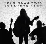 Ivan Hlas, Ivan Hlas Trio: Pramínek času LP