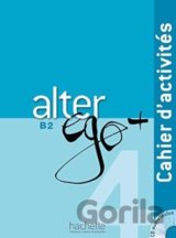 Alter Ego + 4: Cahier d'activités