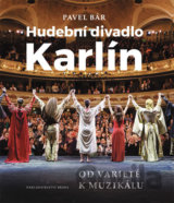 Hudební divadlo Karlín – Od varieté k muzikálu