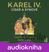 Karel IV. - Císař a synové - CDmp3 (Čte Jiří Dvořák) (Josef Bernard Prokop)