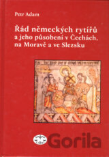 Řád německých rytířů a jeho působení v Čechách, na Moravě a ve Slezsku