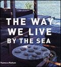 The Way We Live: By the Sea