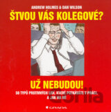 Štvou vás kolegové? Už nebudou!