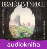 Bratři Lví srdce (audiokniha pro děti) (Astrid Lindgrenová) [CZ]