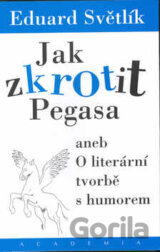 Jak zkrotit Pegasa aneb O literární tvorbě s humorem