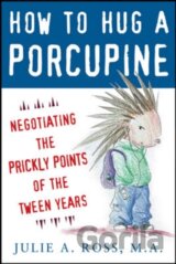 How To Hug A Porcupine