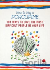 How to Hug a Porcupine