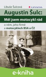 Augustin Šulc: Měl jsem motocykl rád