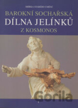 Barokní sochařská dílna Jelínků z Kosmonos