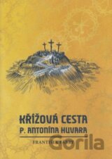 Křížová cesta P. Antonína Huvara
