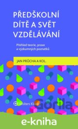 Předškolní dítě a svět vzdělávání. Přehled teorie, praxe a výzkumných poznatků