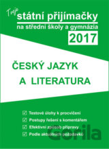 Tvoje státní přijímačky na střední školy a gymnázia 2017 - Český jazyk a literatura