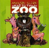 Horkýže slíže: Ukáž tu tvoju zoo (Remastered) LP