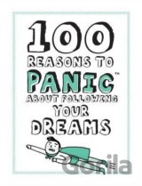 100 Reasons to Panic about Following Your Dreams