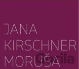 JANA KIRSCHNER: Moruša (3 CD box)