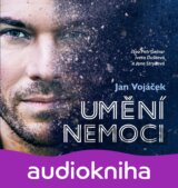 Jan Vojáček: Umění nemoci (audiokniha)