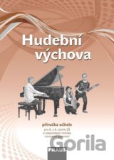 Hudební výchova pro 8. a 9. ročník ZŠ a odpovídající ročníky VG - Příručka učitele