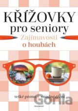Křížovky pro seniory – Zajímavosti o houbách