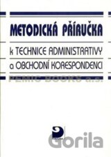 Metodická příručka k technice administrativy a obchodní korespondenci