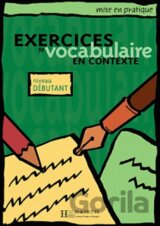 Exercices De Vocabulaire En Contexte: Livre De L'Eleve