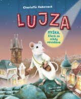 Lujza – Myška, ktorá sa nikdy nevzdáva