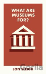 What Are Museums For?