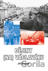 Dějiny (na) Václaváku