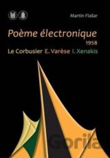 Poeme électronique. 1958. Le Corbusier – E. Varese – I. Xenakis