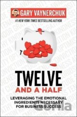 Twelve and a Half: Leveraging the Emotional Ingredients Necessary for Business Success