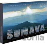 Šumava - Neobyčejné krásy šumavské přírody