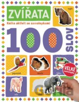 Zvířata 100 slov: Kniha aktivit se samolepkami